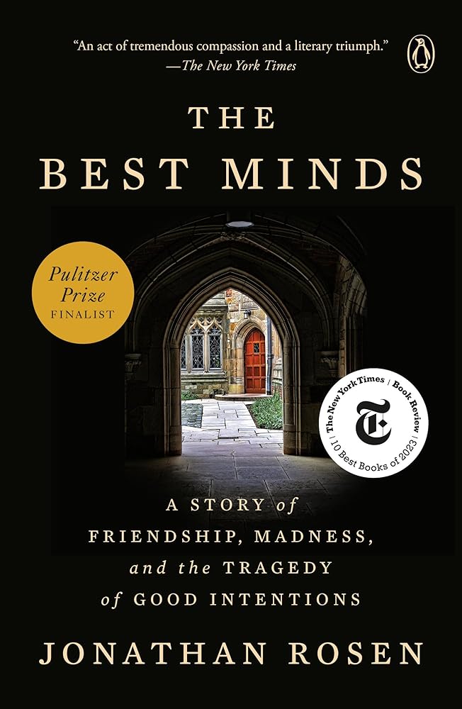 The Best Minds: A Story of Friendship, Madness, and the Tragedy of Good Intentions cover image