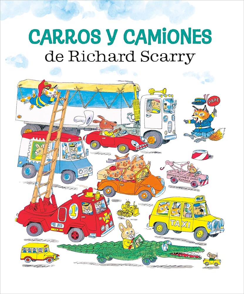 Carros y camiones de Richard Scarry (Richard Scarry's Cars and Trucks and Things that Go Spanish Edition) cover image