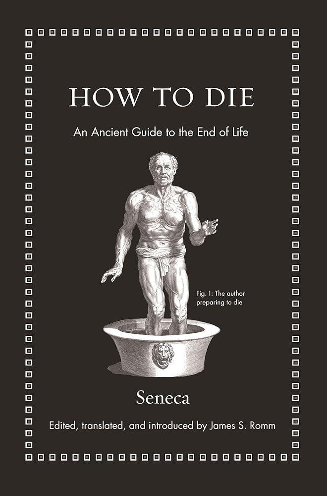 How to Die: An Ancient Guide to the End of Life (Ancient Wisdom for Modern Readers) cover image