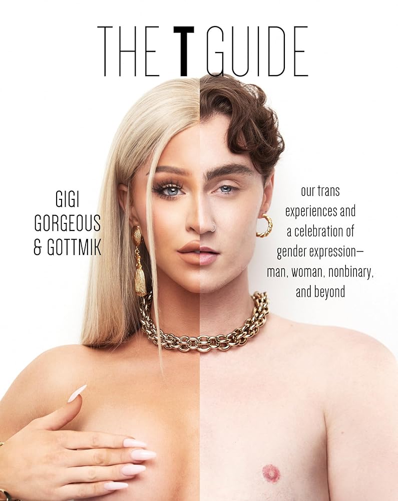 The T Guide: Our Trans Experiences and a Celebration of Gender Expression―Man, Woman, Nonbinary, and Beyond cover image