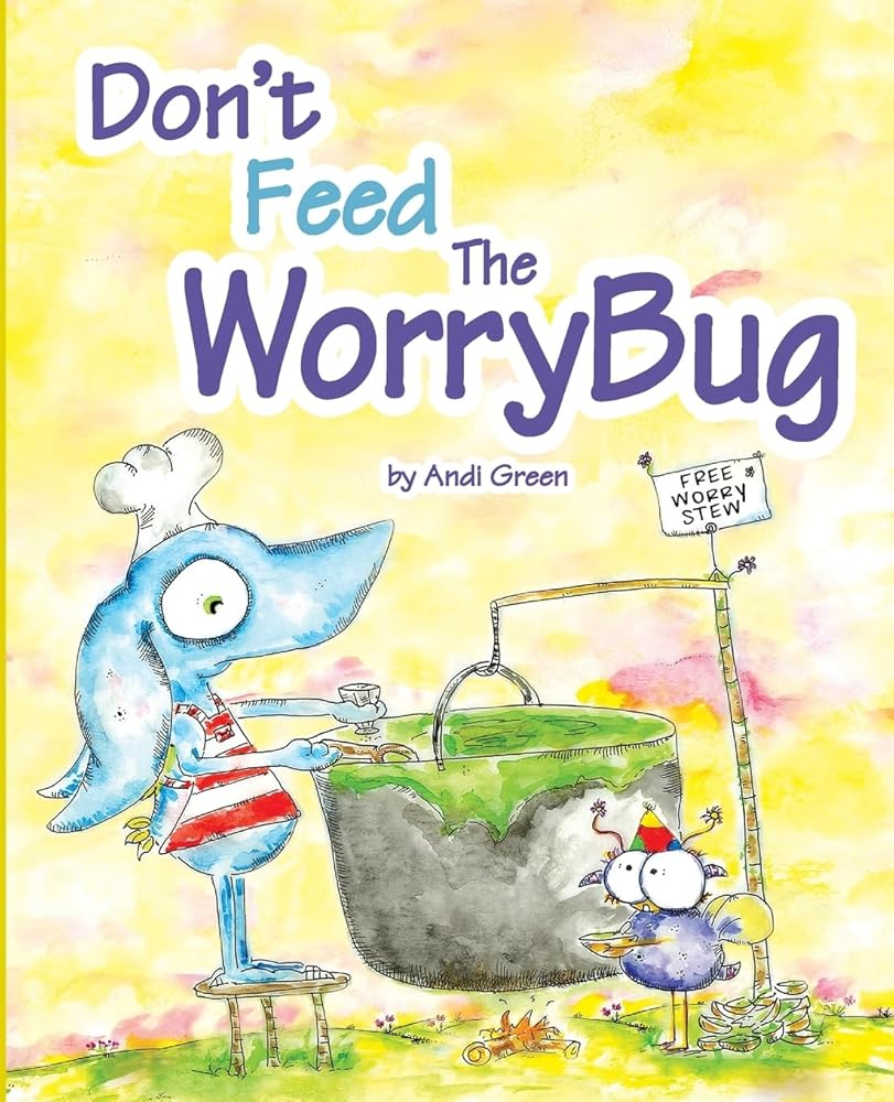Don't Feed The WorryBug: A Book about Worry (The WorryWoos) cover image