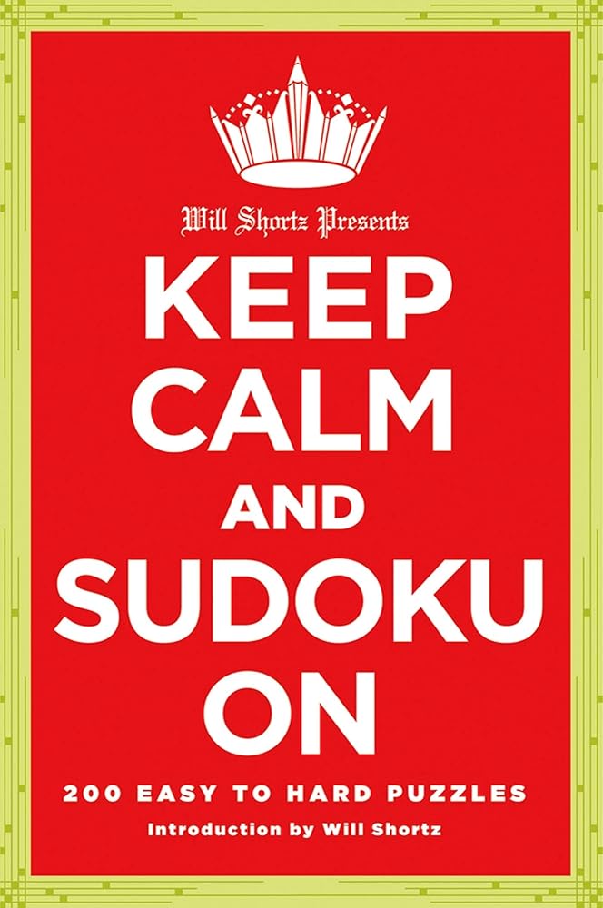 Will Shortz Presents Keep Calm and Sudoku On: 200 Easy to Hard Puzzles cover image
