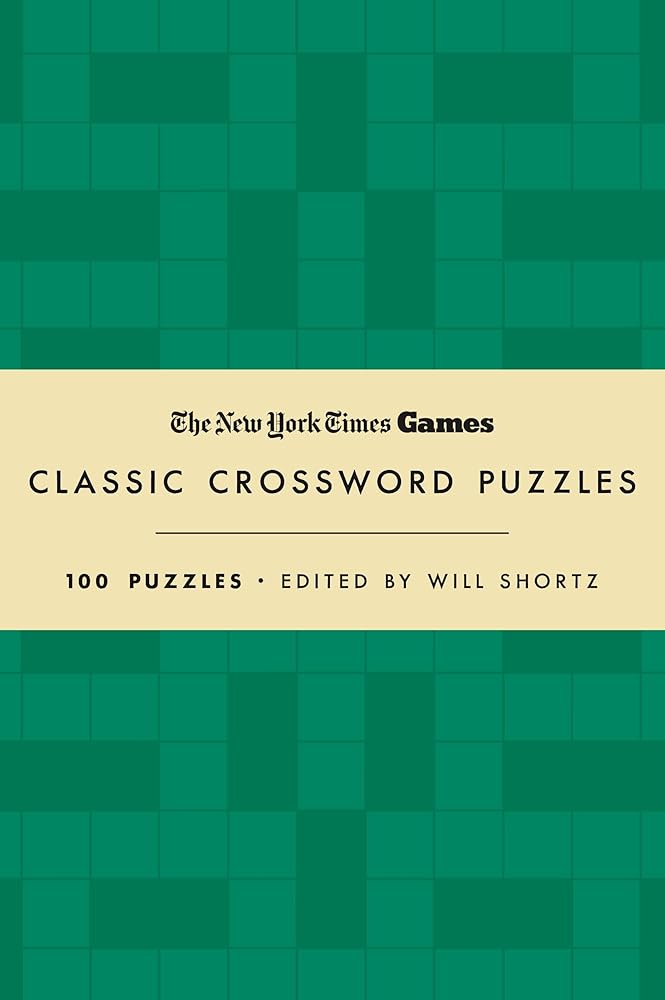 New York Times Games Classic Crossword Puzzles (Forest Green and Cream): 100 Puzzles Edited by Will Shortz cover image