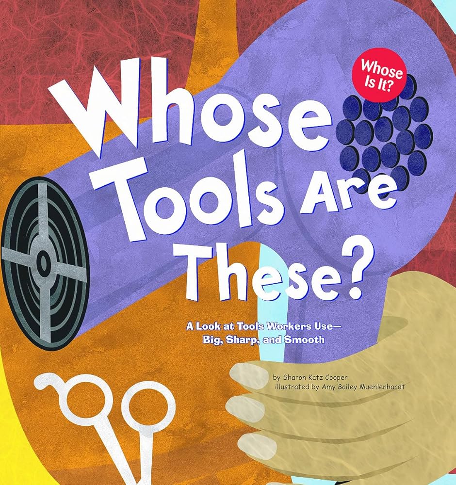 Whose Tools Are These?: A Look at Tools Workers Use - Big, Sharp, and Smooth (Whose Is It?: Community Workers) cover image