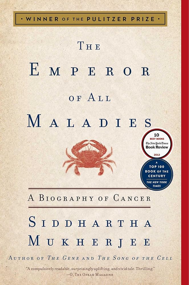 The Emperor of All Maladies: A Biography of Cancer cover image