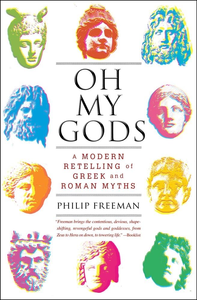 Oh My Gods: A Modern Retelling of Greek and Roman Myths cover image