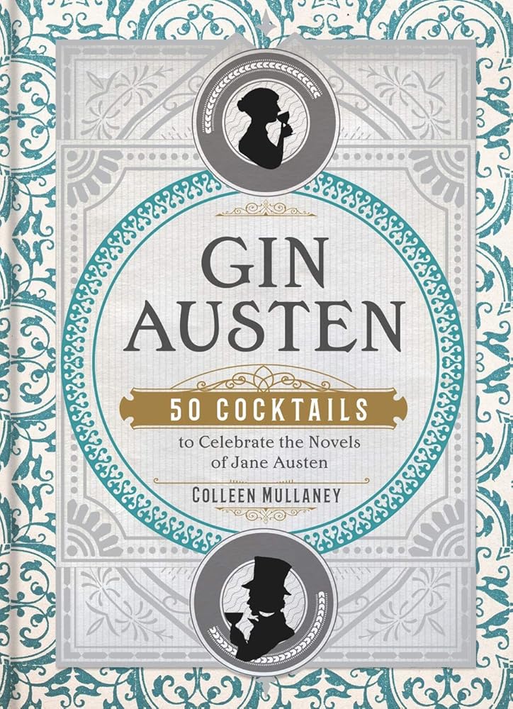 Gin Austen: 50 Cocktails to Celebrate the Novels of Jane Austen - A Cocktail Book cover image
