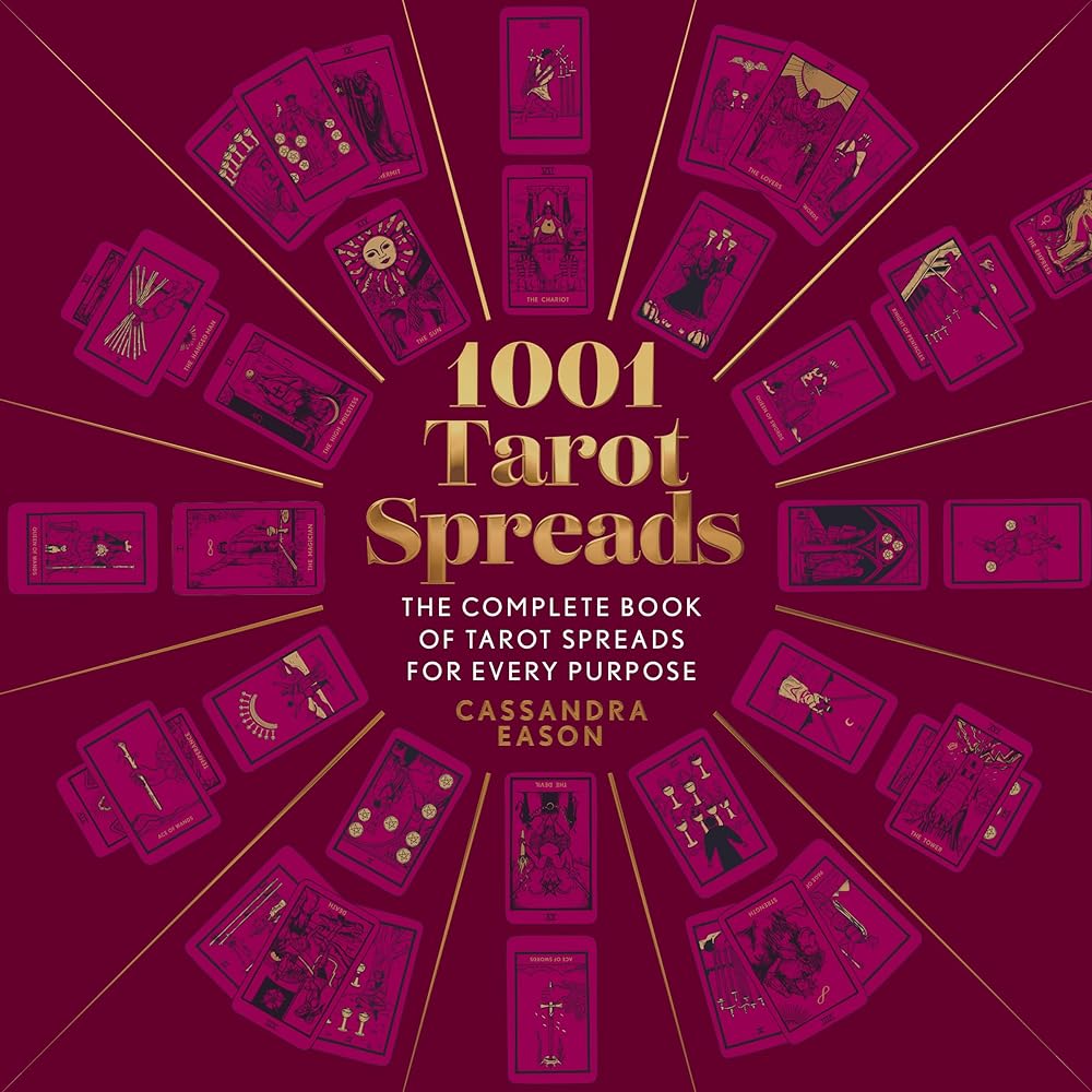 1001 Tarot Spreads: The Complete Book of Tarot Spreads for Every Purpose (1001 Series) cover image