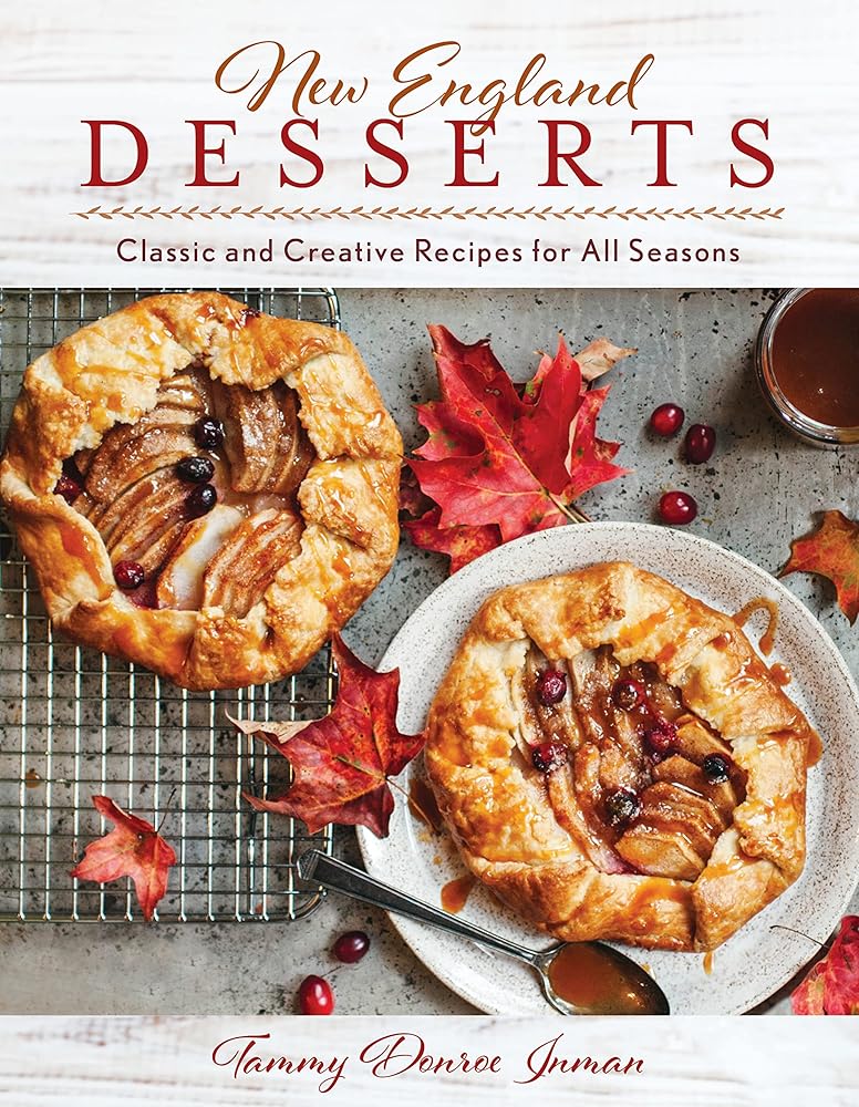 New England Desserts: Classic and Creative Recipes for All Seasons cover image