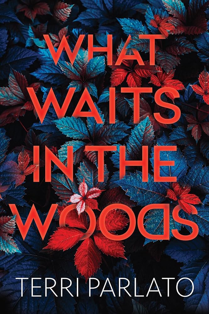 What Waits in the Woods: A Chilling Novel of Suspense with a Shocking Twist cover image