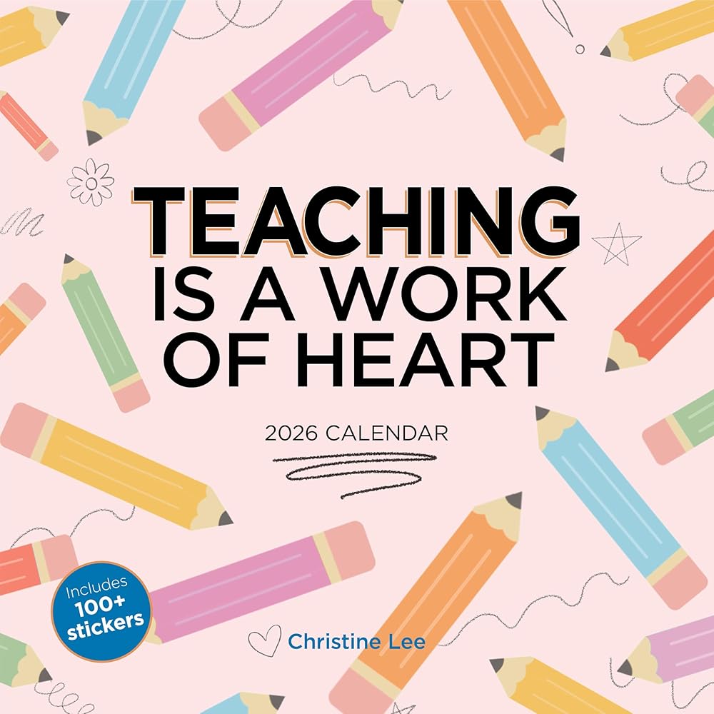 Teaching Is a Work of Heart Wall Calendar 2026 cover image