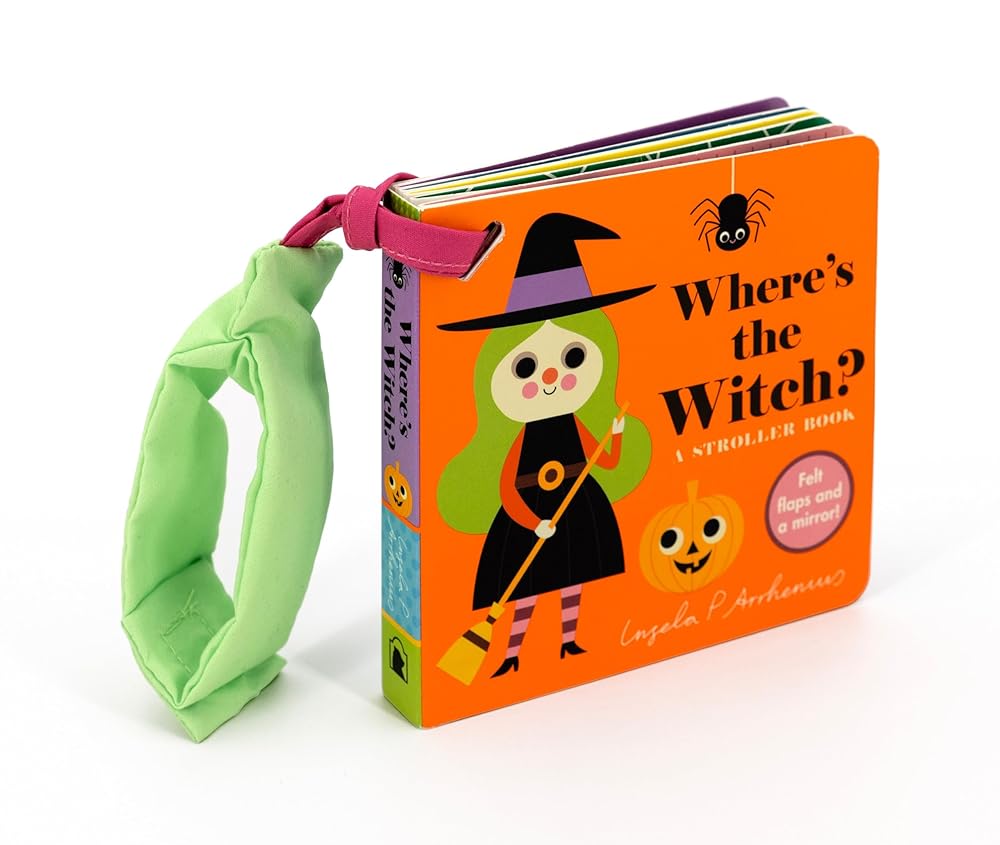 Where's the Witch?: A Stroller Book: (An Interactive, Sensory Lift-the-Flap Book with Felt Flaps and a Mirror for Babies & Toddlers. Halloween Friends Include a Vampire, Skeleton, & Spider.) cover image