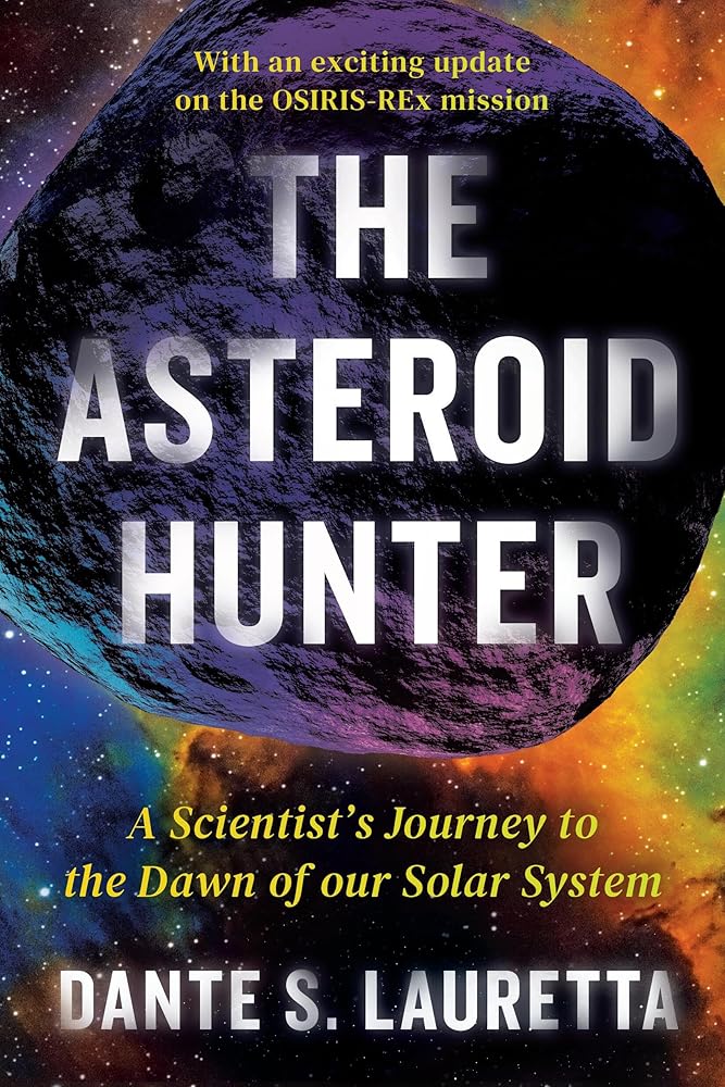 The Asteroid Hunter: A Scientist's Journey to the Dawn of our Solar System cover image
