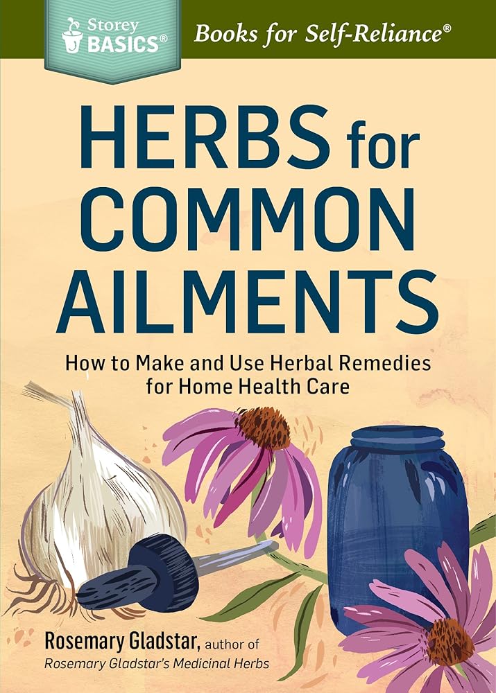 Herbs for Common Ailments: How to Make and Use Herbal Remedies for Home Health Care. A Storey BASICS® Title cover image