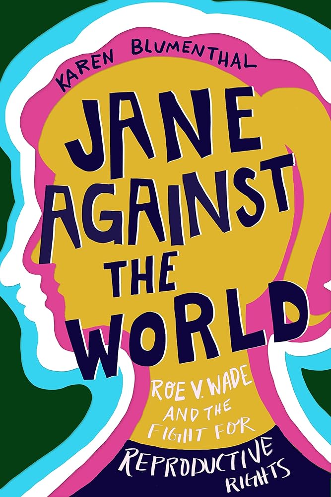 Jane Against the World: Roe v. Wade and the Fight for Reproductive Rights cover image