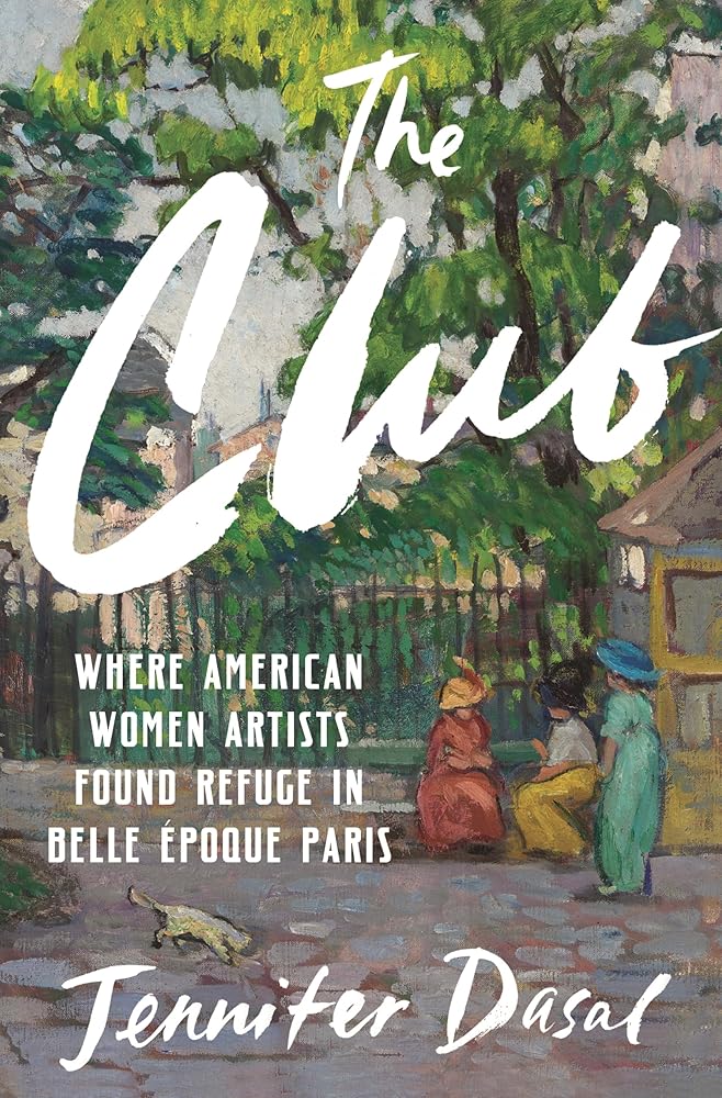 The Club: Where American Women Artists Found Refuge in Belle Époque Paris cover image