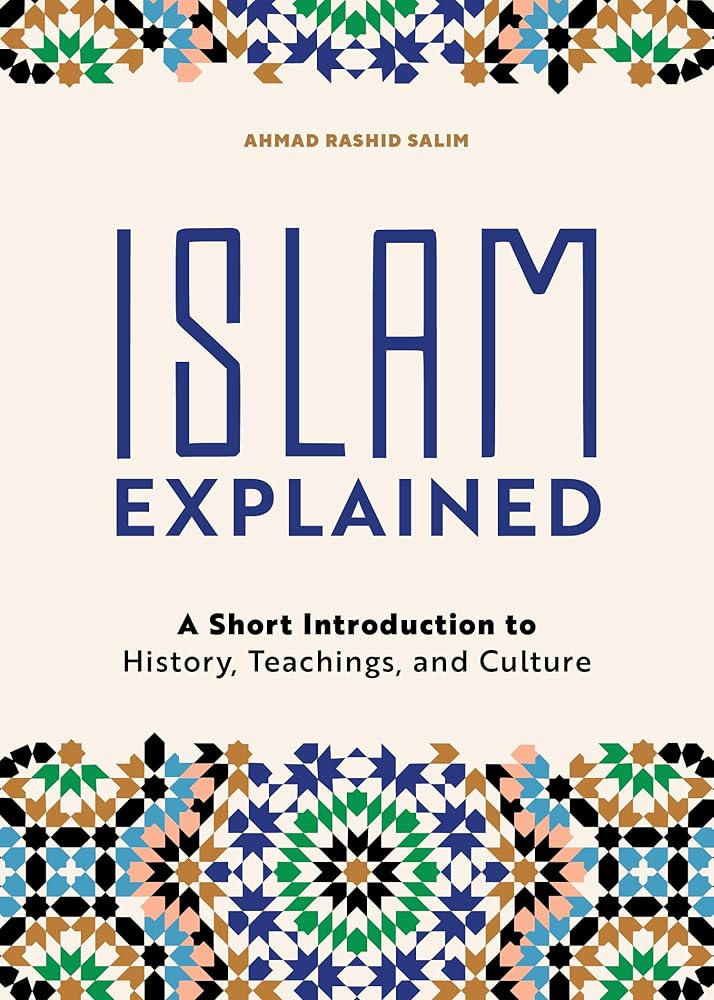 Islam Explained: A Short Introduction to History, Teachings, and Culture cover image