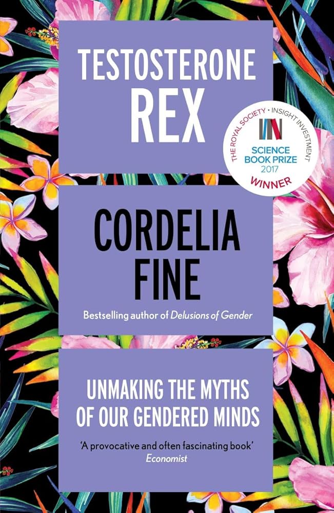 Testosterone Rex [Paperback] [Feb 08, 2018] Cordelia Fine cover image