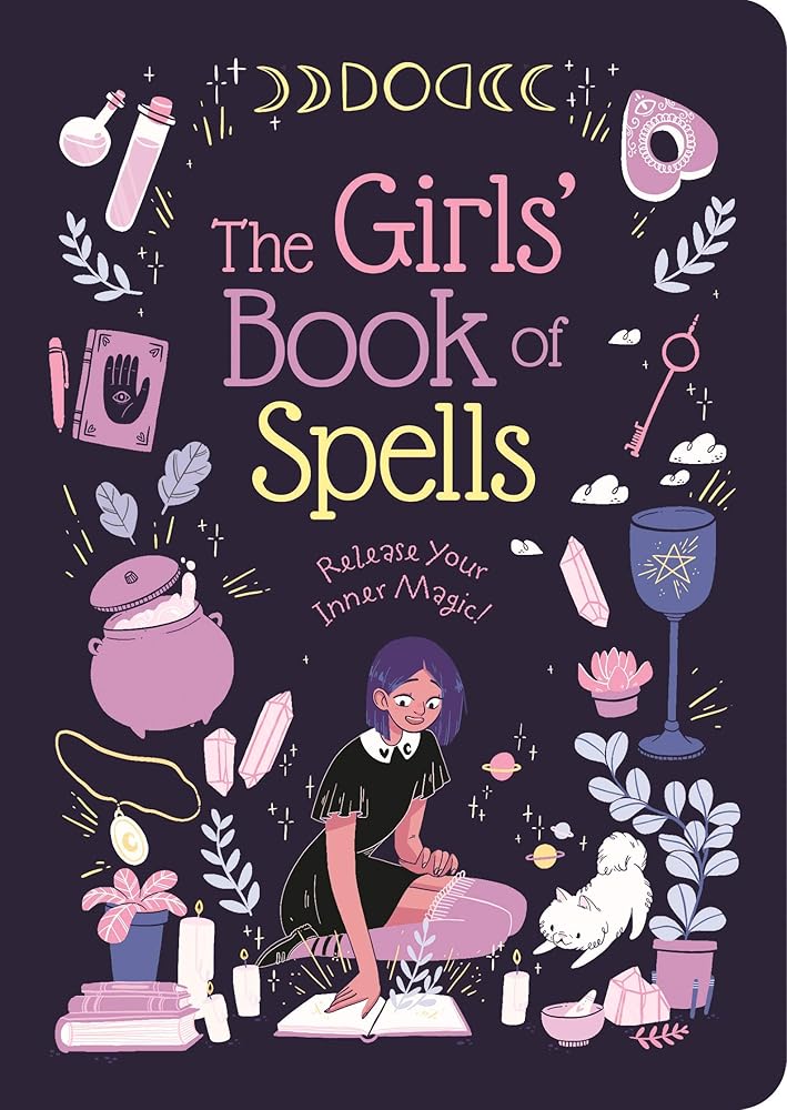 The Girls' Book of Spells: Release Your Inner Magic! cover image