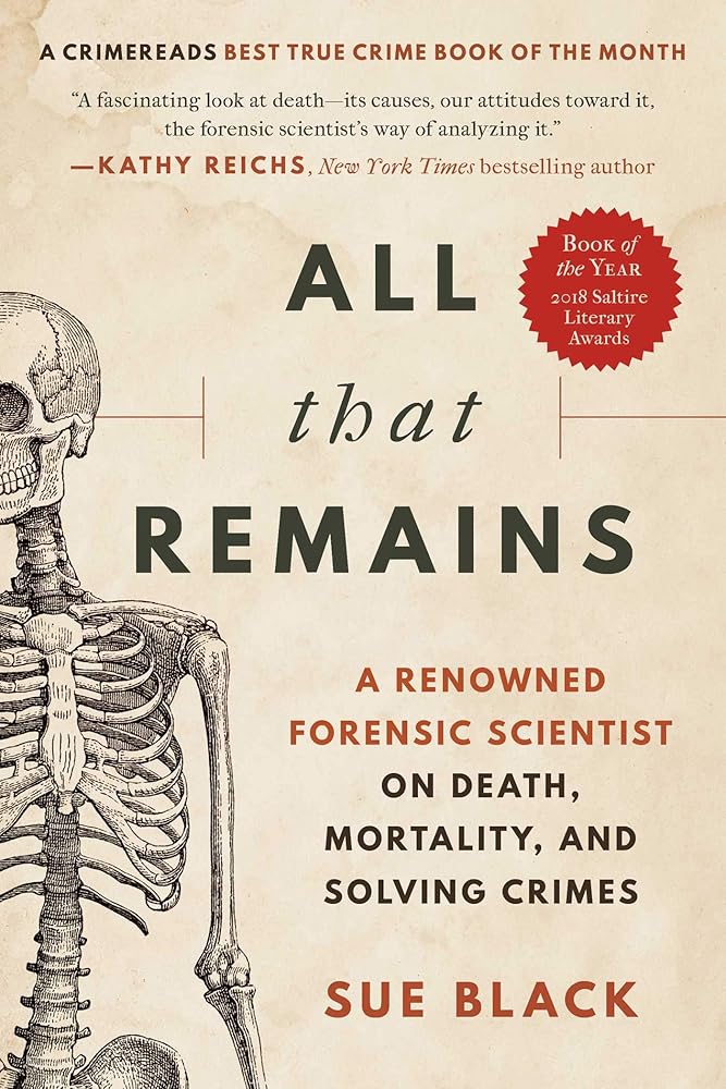 All That Remains: A Renowned Forensic Scientist on Death, Mortality, and Solving Crimes cover image