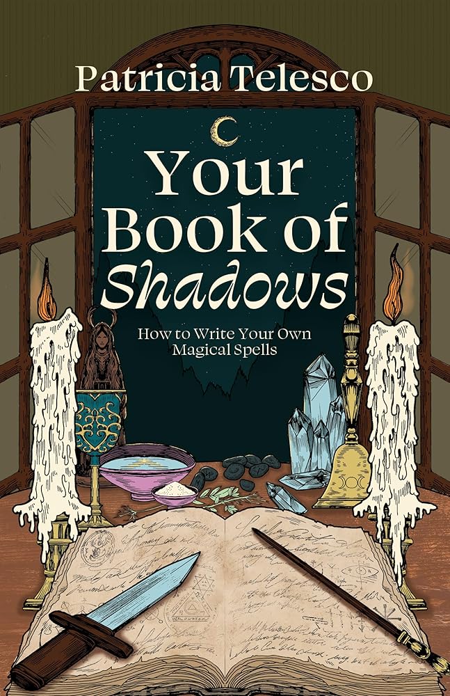 Your Book of Shadows: How to Write Your Own Magical Spells cover image