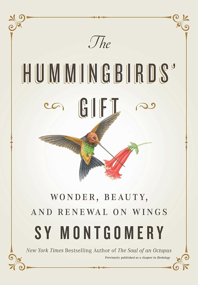 The Hummingbirds' Gift: Wonder, Beauty, and Renewal on Wings cover image