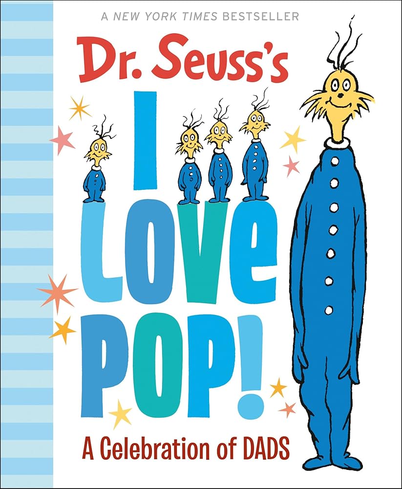 Dr. Seuss's I Love Pop!: A Celebration of Dads (Dr. Seuss's Gift Books) cover image