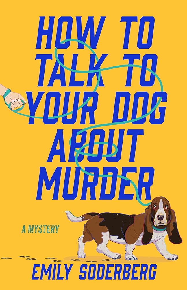 How to Talk to Your Dog About Murder: A Mystery cover image